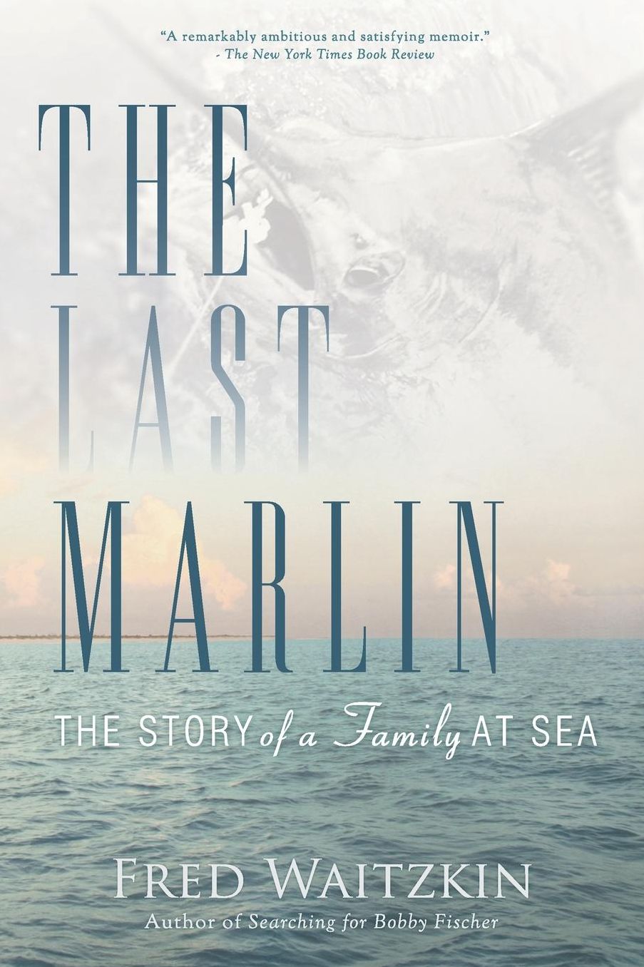 The Last Marlin: The Story of a Father and Son