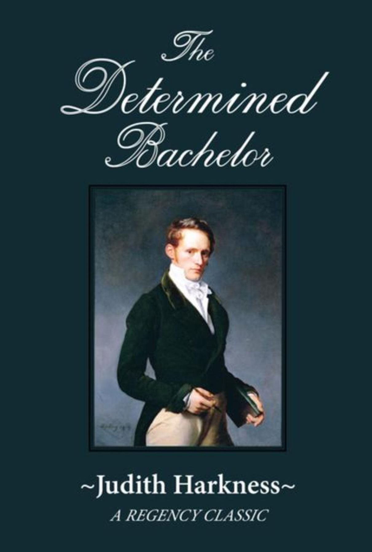 The Determined Bachelor: A Regency Classic