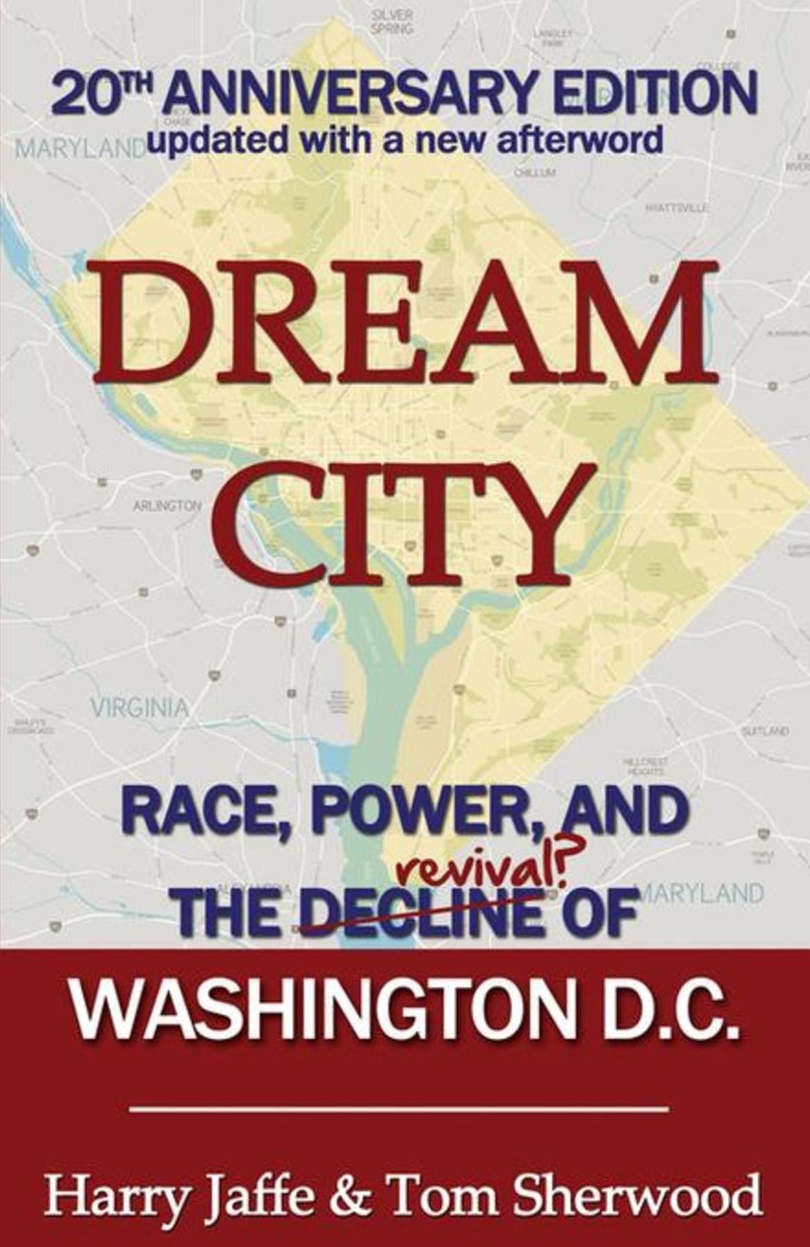 Dream City: Race, Power, and the Decline of Washington, D.C.