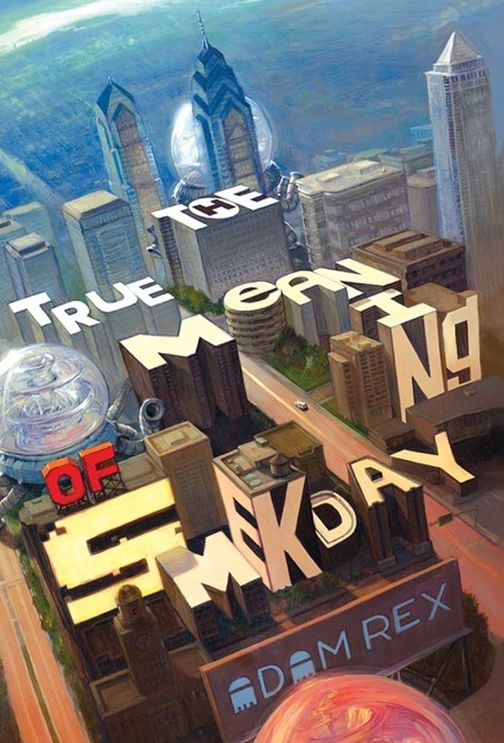 The True Meaning of Smekday (Smek Smeries Series #1)