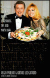 Entertaining with Regis and Kathie Lee: Year-Round Holiday Recipes, Entertaining Tips and Party Ideas