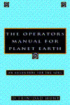 The Operator's Manual for Planet Earth: An Adventure for the Soul