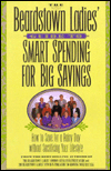 Beardstown Ladies' Guide to Smart Spending for Big Savings: How to Save for a Rainy Day without Sacrificing Your Lifestyle