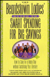 Beardstown Ladies' Guide to Smart Spending for Big Savings: How to Save for a Rainy Day without Sacrificing Your Lifestyle