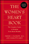The Women's Heart Book: A Vital Resourse for Women's Health from One of the Nation's Top Cardiologists