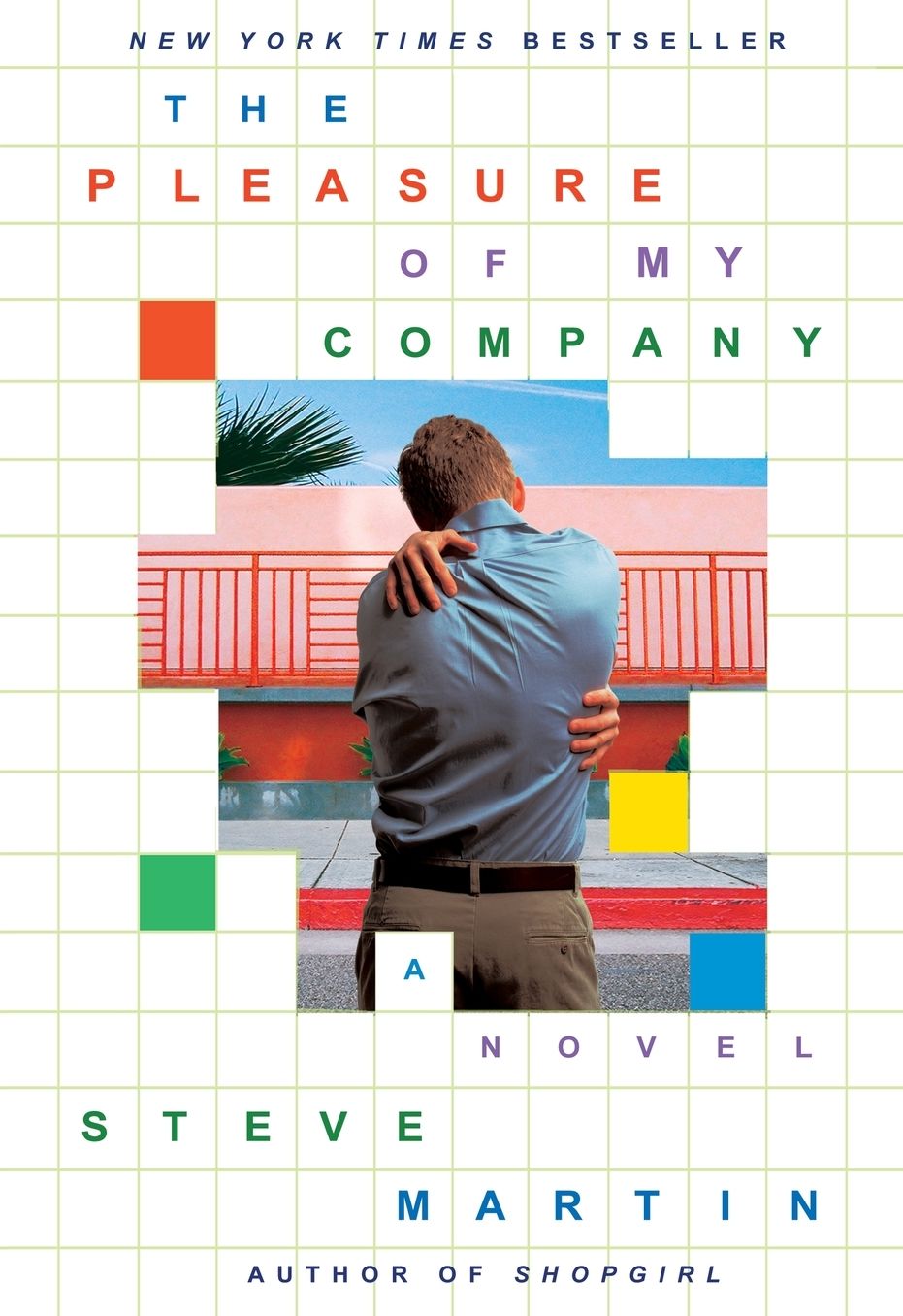 The Pleasure of My Company: A Novel