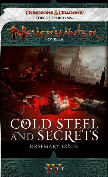 Cold Steel and Secrets: A Neverwinter Novella, Part IV