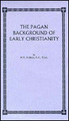 The Pagan Background of Early Christianity
