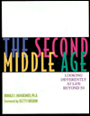The Second Middle Age: Looking Differently at Life Beyond Fifty