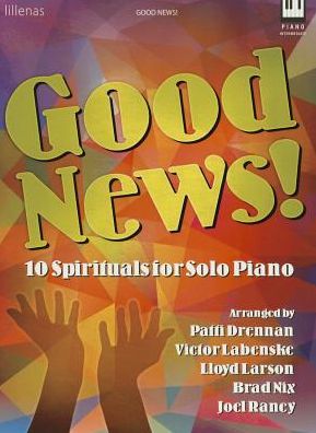 Good News!: 10 Spirituals for Solo Piano
