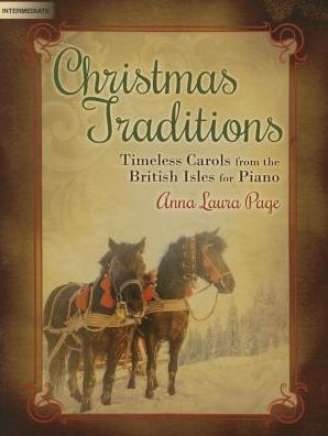 Christmas Traditions: Timeless Carols from the British Isles for Piano