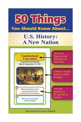 50 Things You Should Know about U.S. History: A New Nation Flash Cards
