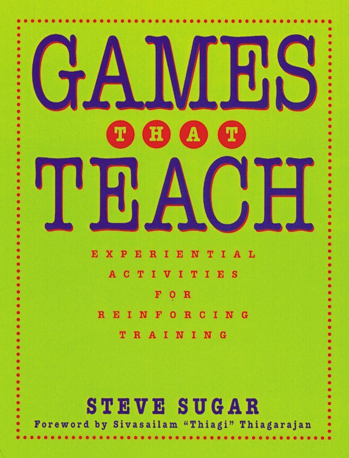 Games That Teach: Experiential Activities for Reinforcing Training