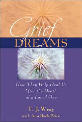 Grief Dreams: How They Help Us Heal After the Death of a Loved One