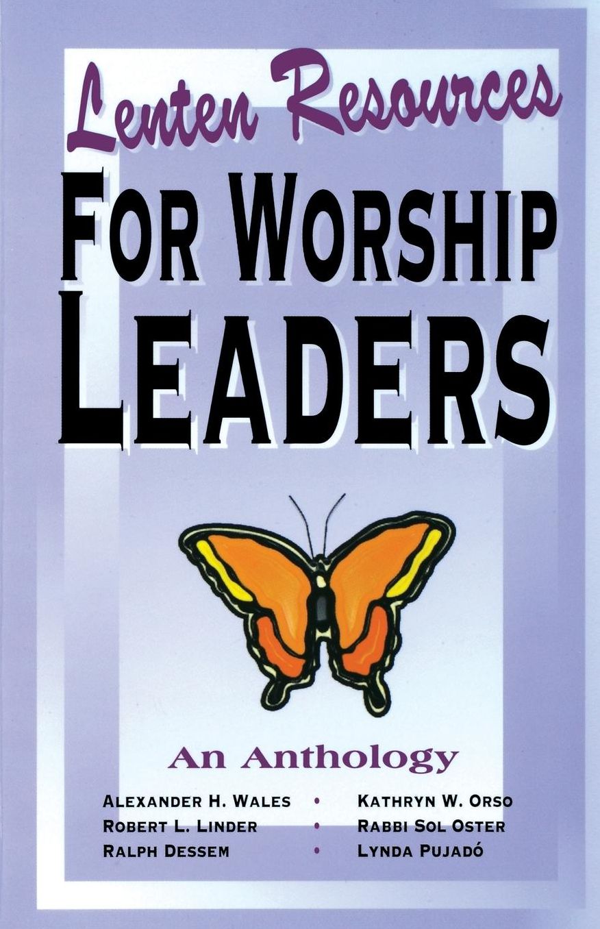 Lenten Resources for Worship Leaders: An Anthology