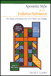 Apostolic Style and Lutheran Substance: Ten Years of Controversy over What Can Change