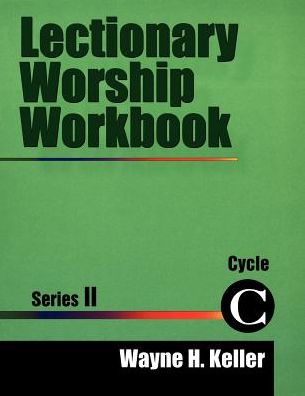 Lectionary Worship Workbook: Series II, Cycle C