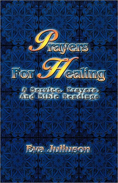 Prayers for Healing: A Service, Prayers, and Bible Readings