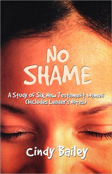 No Shame: A Study of Six New Testament Women