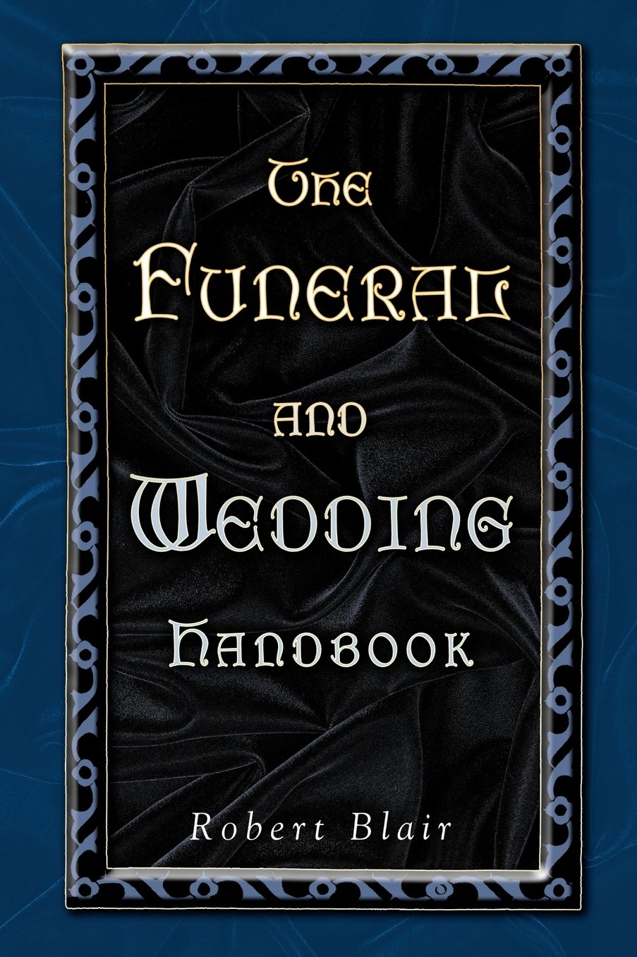 Funeral And Wedding Handbook, The