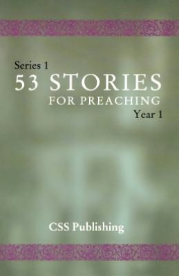 53 Stories For Preaching: Series 1, Year 1