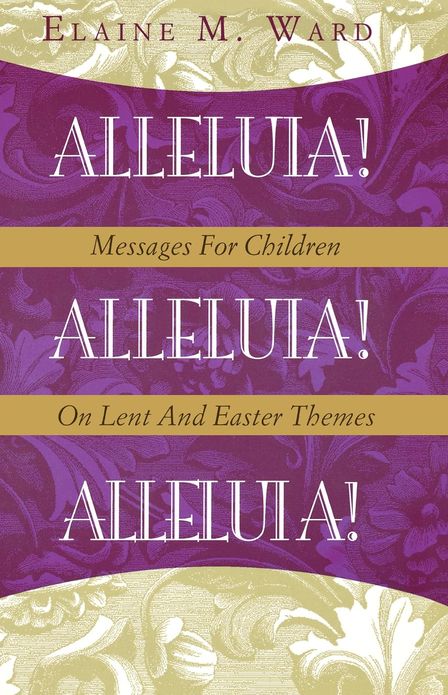 Alleluia!: 86 Messages for Children