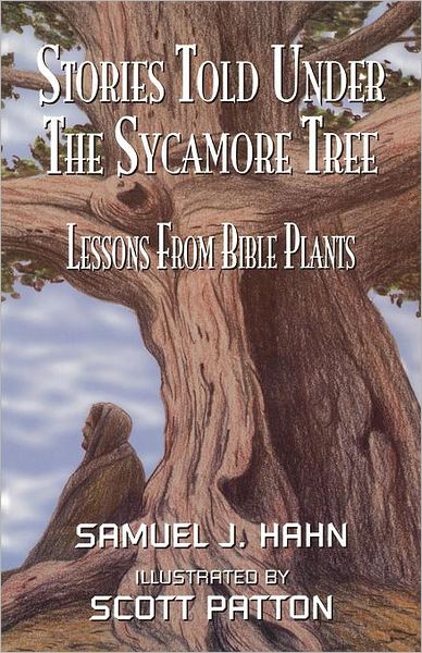Stories Told under the Sycamore Tree: Bible Plant Object Lessons