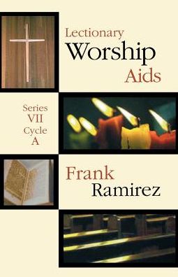 Lectionary Worship Aids: Series VII, Cycle A