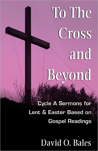 To The Cross And Beyond