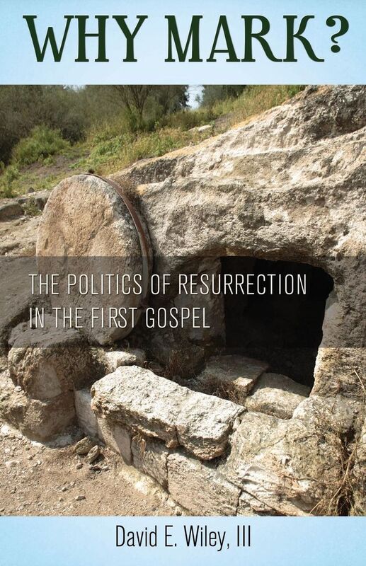 Why Mark? the Politics of Resurrection in the First Gospel