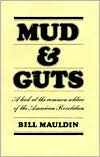 Mud and Guts: A Look at the Common Soldier of the American Revolution