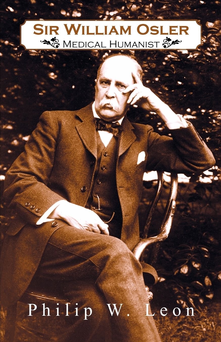 Sir William Osler; Medical Humanist