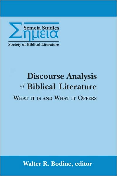 Discourse Analysis of Biblical Literature: What It Is and What It Offers