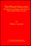 The Polish Challenge: Foundations for Dialogue in the Works of Adam Schaff and Josef Tischner