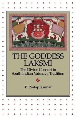 The Goddess Lak.sm=i: The Divine Consort in South Indian Vai.s.nava Tradition