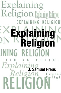 Explaining Religion: Criticism and Theory from Bodin to Freud
