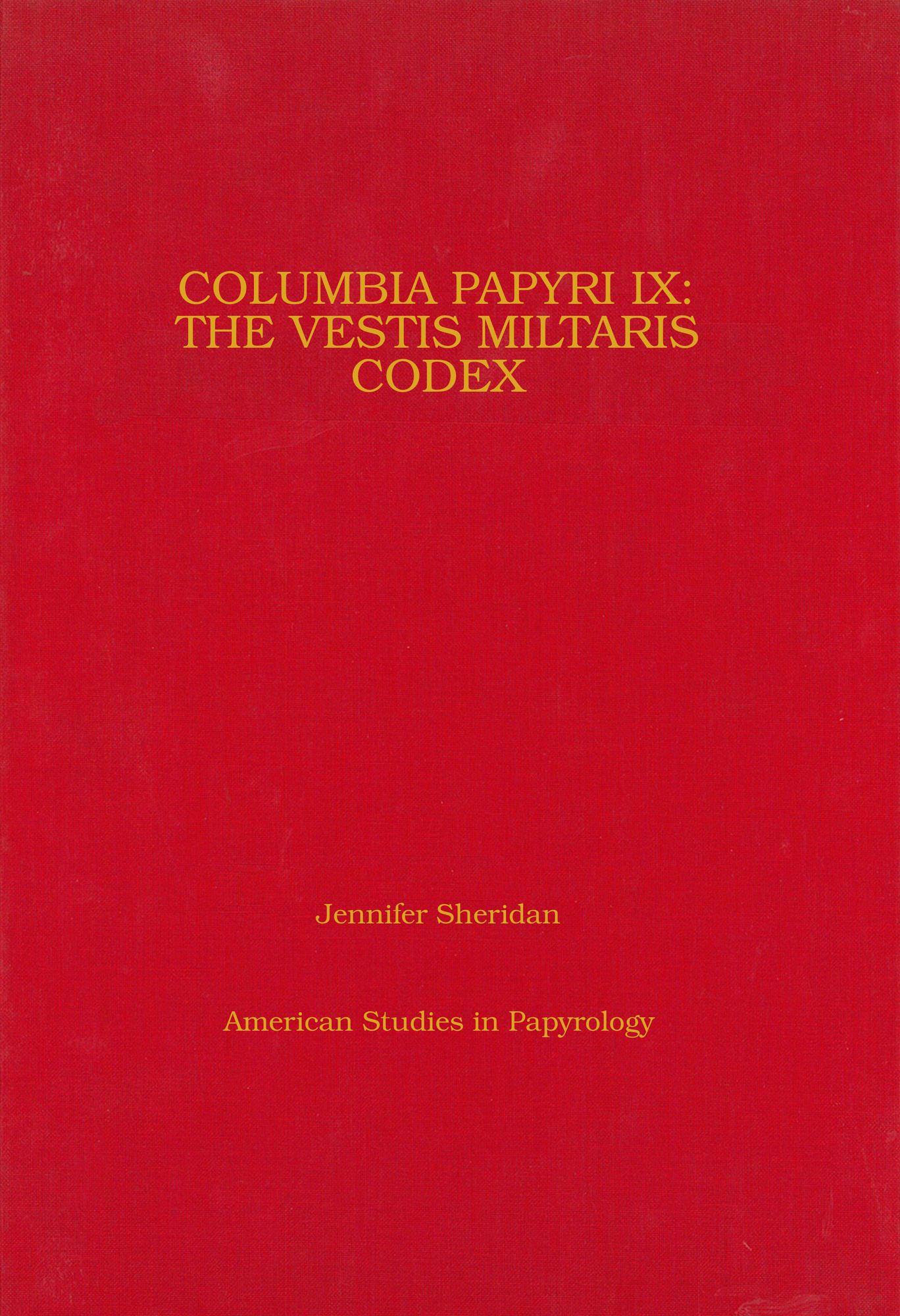 Columbia Papyri IX: The Vestis Militaris Codex