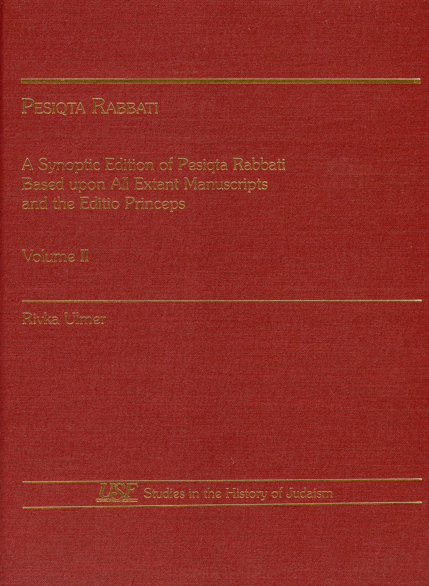 Pesiqta Rabbati: A Synoptic Edition of Pesiqta Rabbati Based upon All Extant Manuscripts and the Editio Princeps