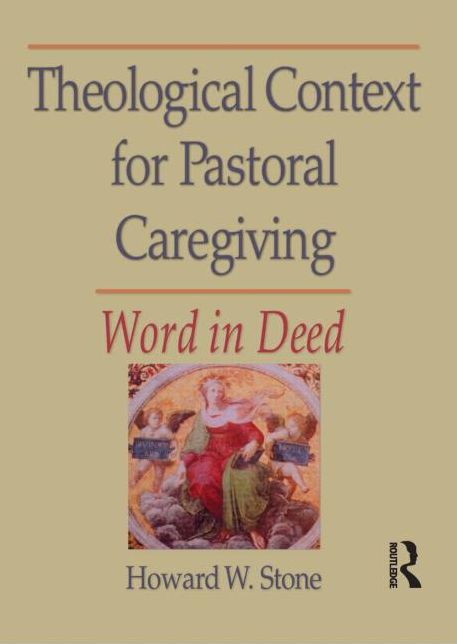 Theological Context for Pastoral Caregiving: Word in Deed