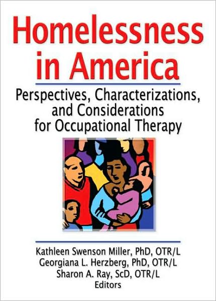 Homelessness in America: Perspectives, Characterizations, and Considerations for Occupational Therapy