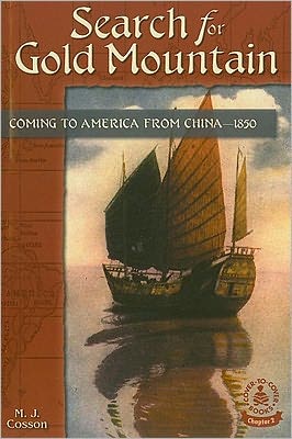 Search for Gold Mountain: Coming to America from China--1850
