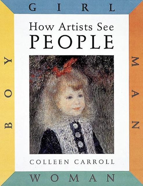 How Artists See: People: Boy, Girl, Man, Woman