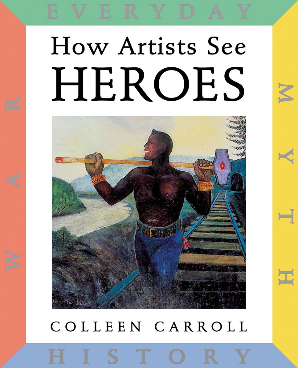 How Artists See Heroes: Myth History War Everyday