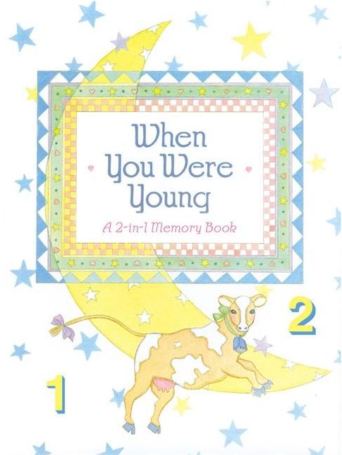 When You Were Young: A 2-in-1 Memory Book