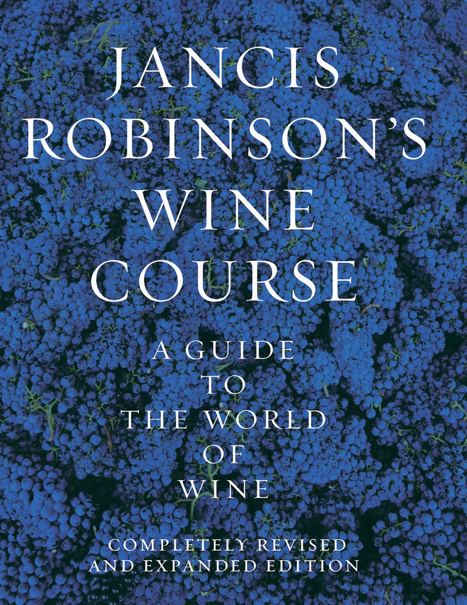 Jancis Robinson's Wine Course: A Guide to the World of Wine, 2nd Edition