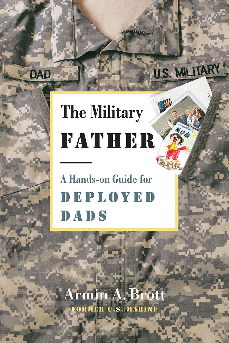 The Military Father: A Guide for the Deployed Dad