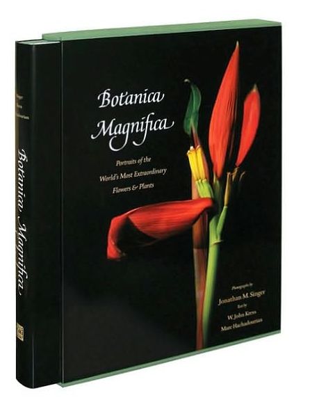 Botanica Magnifica: Portraits of the World's Most Beautiful and Rare Flowers and Plants