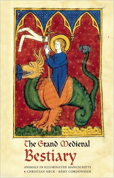 The Grand Medieval Bestiary: Animals in Illuminated Manuscripts