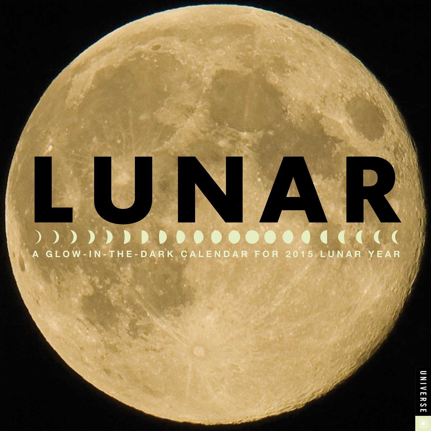 Lunar 2015 Wall Calendar: A Glow-in-the-Dark Calendar for the Lunar Year