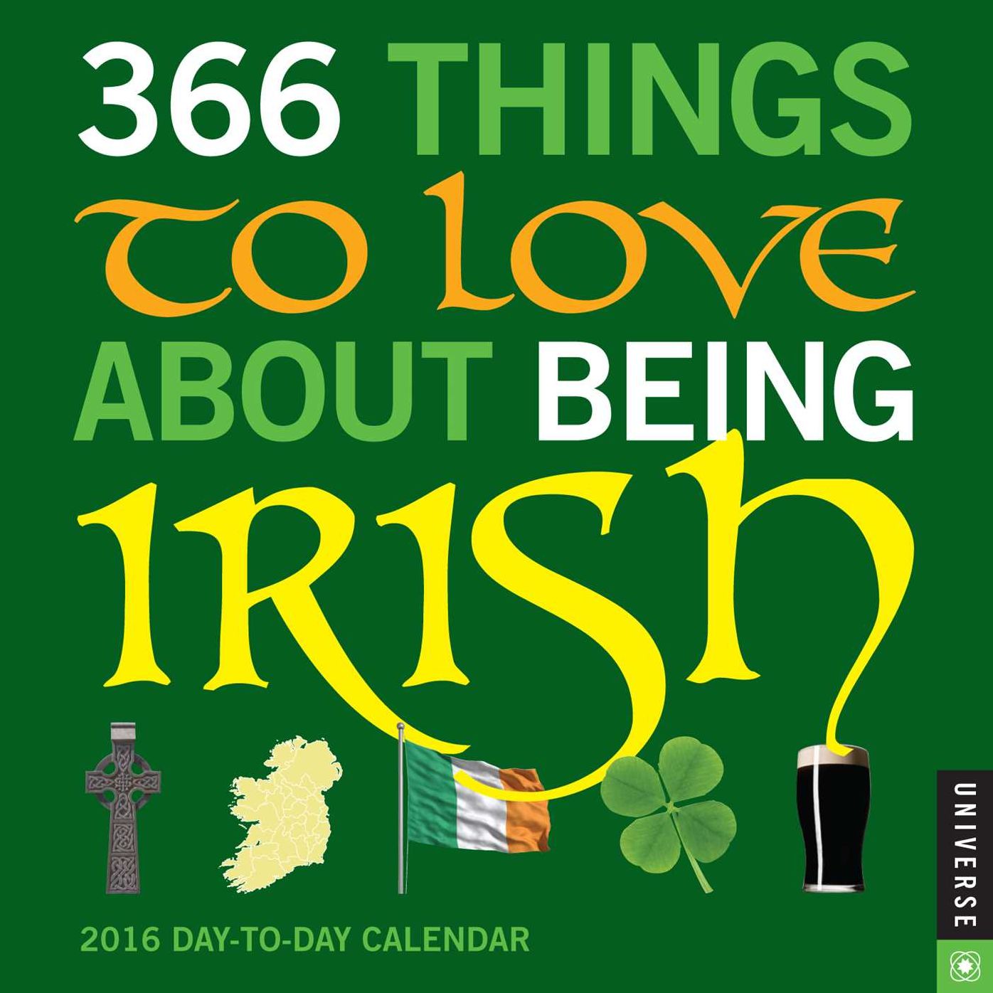 366 Things to Love About Being Irish 2016 Day-to-Day Calendar